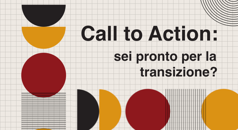 Call to Action: sei pronto per la transizione?